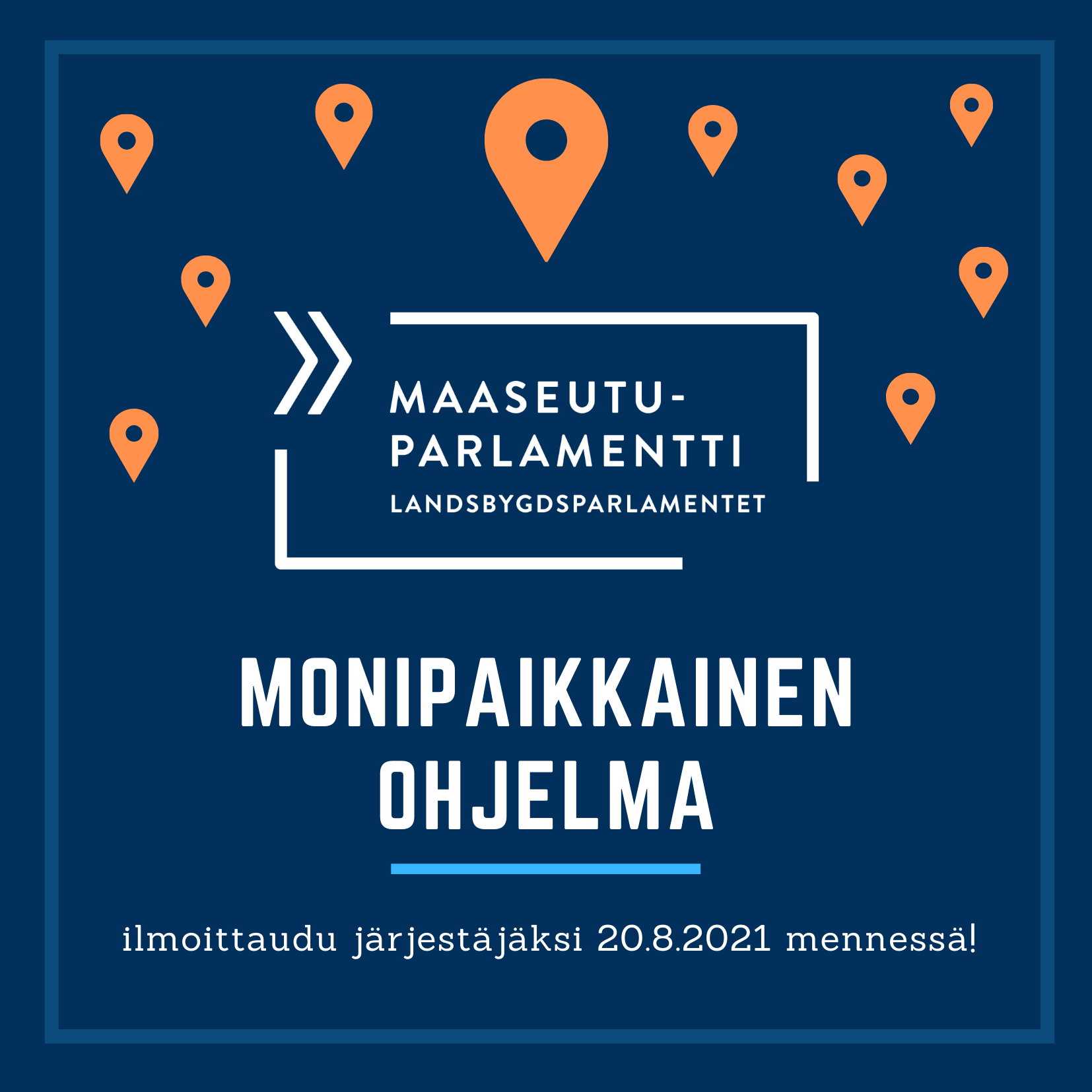"Kuvassa teksti Monipaikkainen ohjelma, ilmoittaudu järjestäksi 20.8.2021 mennessä!"